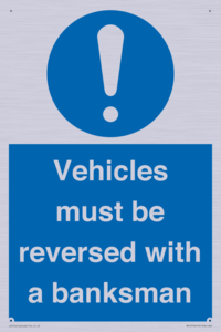 Vehicles must be reversed with a banksman